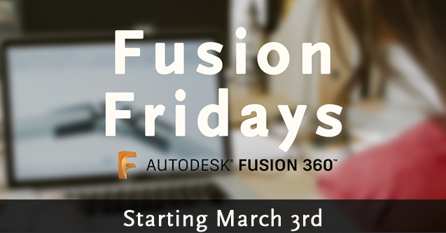 Fusion Fridays - Free Fusion 360 Training