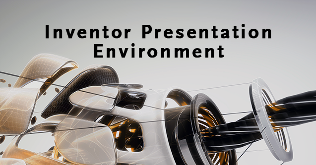 Inventor Presentation Environment