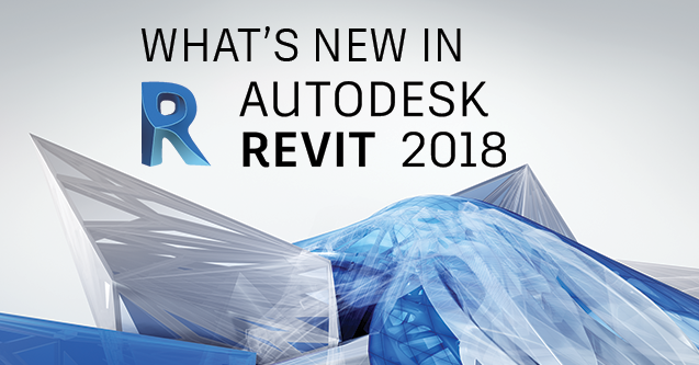 What's New in Autodesk Revit 2018